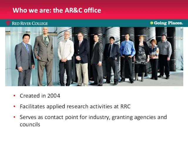 Who we are: the AR&C office Created in 2004 Facilitates applied
