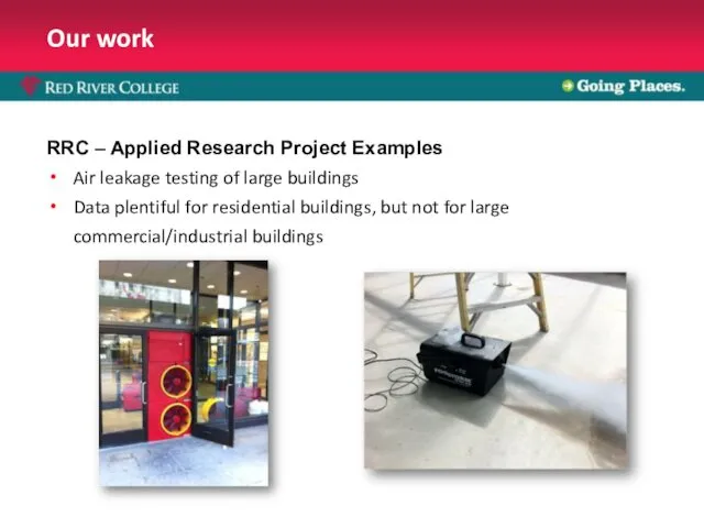 Our work RRC – Applied Research Project Examples Air leakage testing