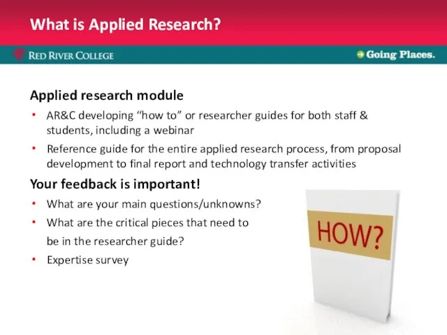 What is Applied Research? Applied research module AR&C developing “how to”