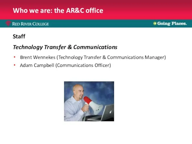 Who we are: the AR&C office Staff Technology Transfer & Communications
