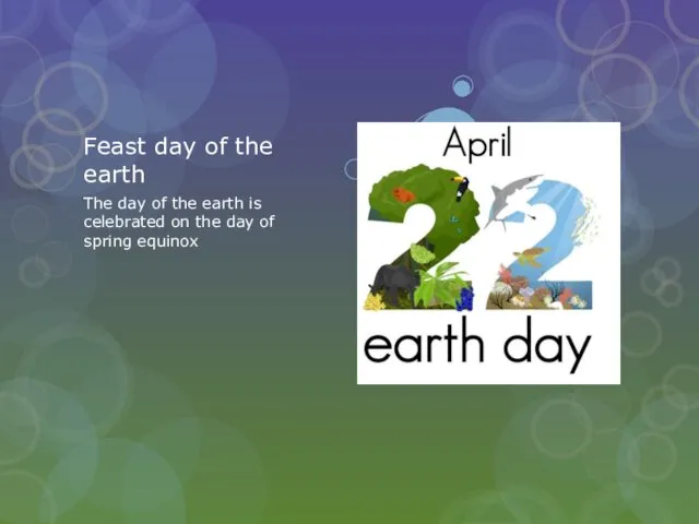 Feast day of the earth The day of the earth is