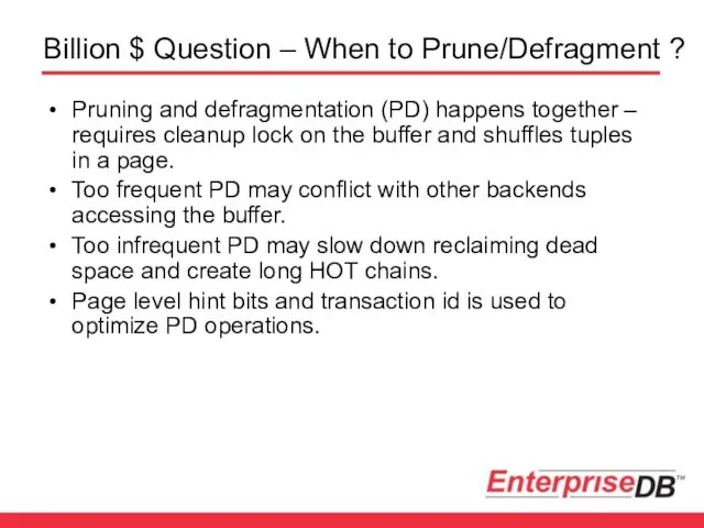 Billion $ Question – When to Prune/Defragment ? Pruning and defragmentation