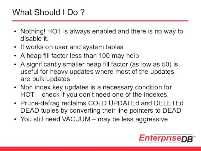 What Should I Do ? Nothing! HOT is always enabled and