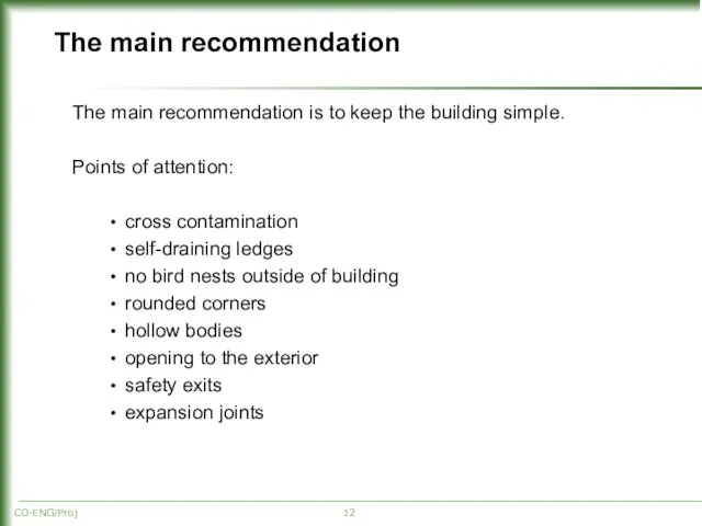 The main recommendation The main recommendation is to keep the building