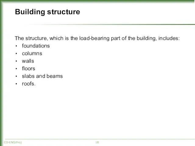 Building structure The structure, which is the load-bearing part of the