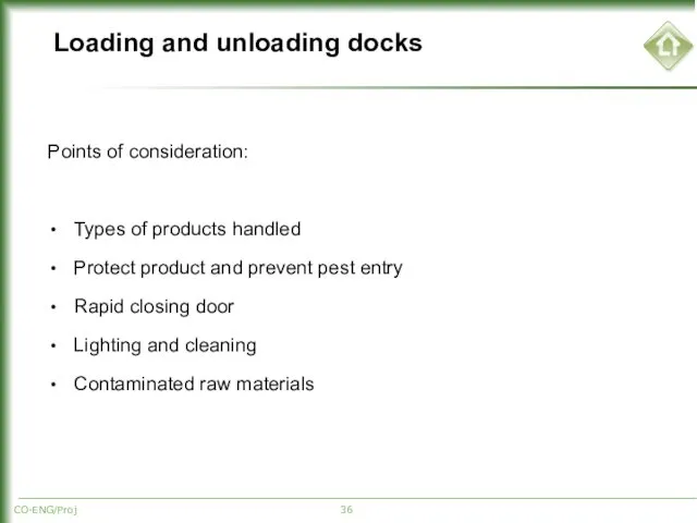 Loading and unloading docks Points of consideration: Types of products handled