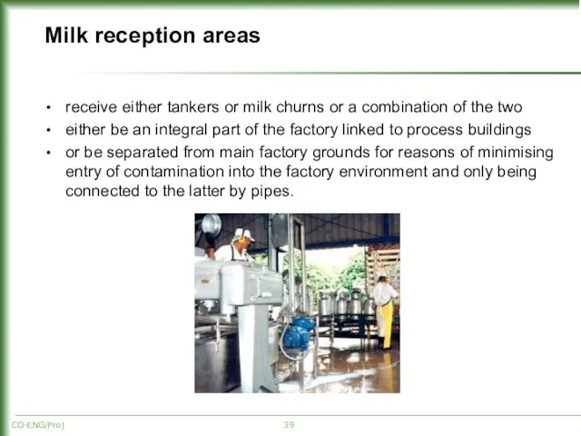 Milk reception areas receive either tankers or milk churns or a