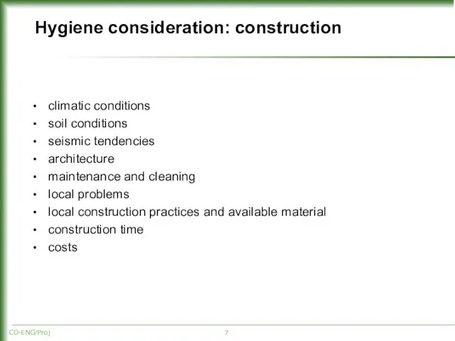 Hygiene consideration: construction climatic conditions soil conditions seismic tendencies architecture maintenance