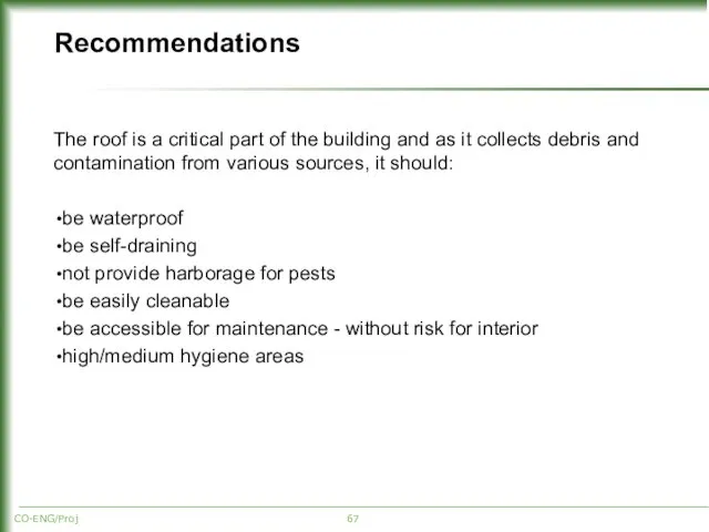 Recommendations The roof is a critical part of the building and