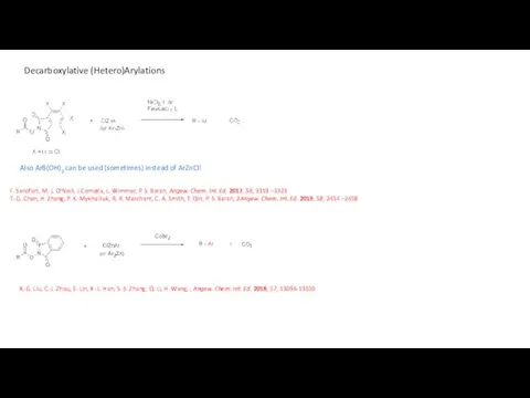 Decarboxylative (Hetero)Arylations F. Sandfort, M. J. O’Neill, J.Cornella, L. Wimmer, P.