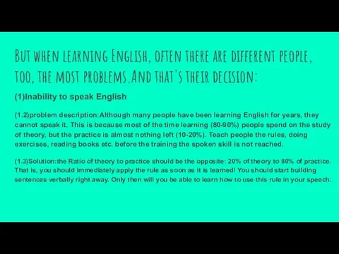 But when learning English, often there are different people, too, the