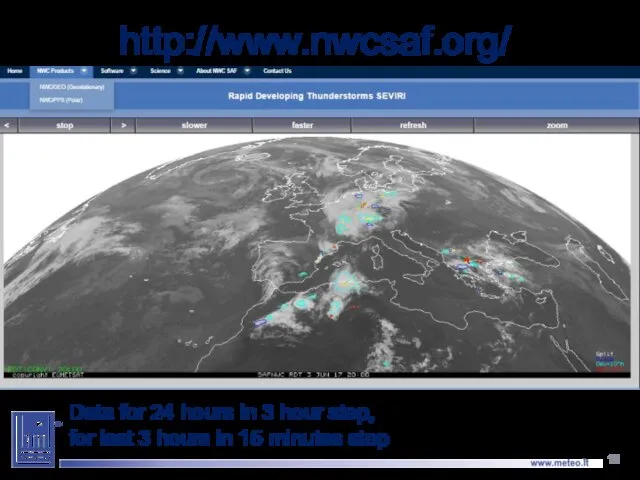 http://www.nwcsaf.org/ Data for 24 hours in 3 hour step, for last