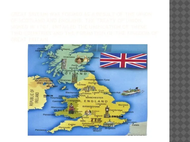 GREAT BRITAIN WAS FORMED AS A RESULT OF THE UNION OF