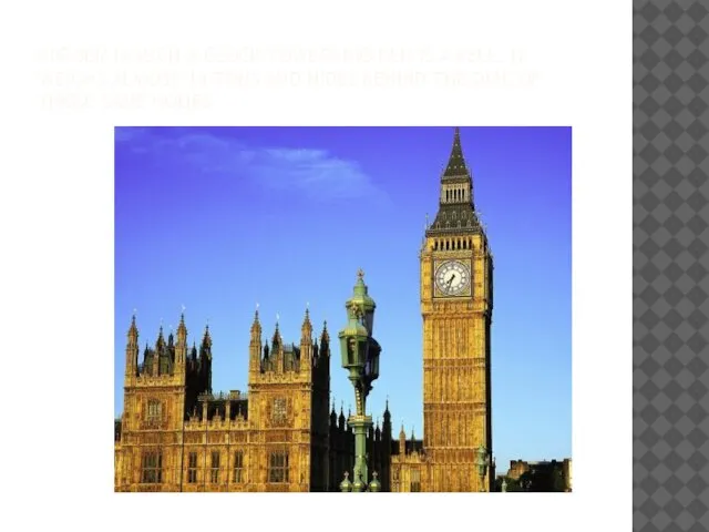 BIG BEN IS SUCH A CLOCK TOWER? BIG BEN IS A