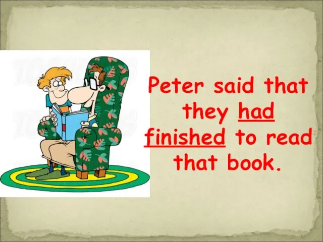 Peter said that they had finished to read that book.