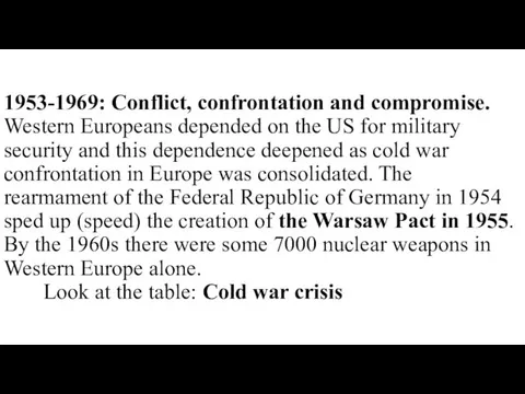 1953-1969: Conflict, confrontation and compromise. Western Europeans depended on the US