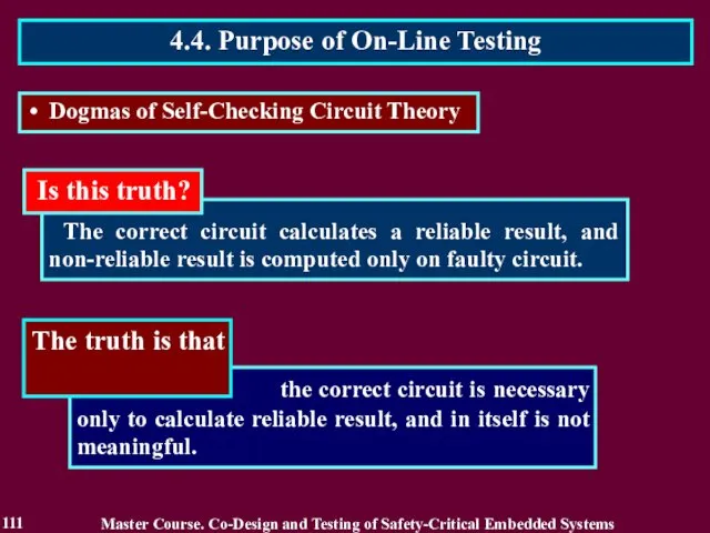 The correct circuit calculates a reliable result, and non-reliable result is