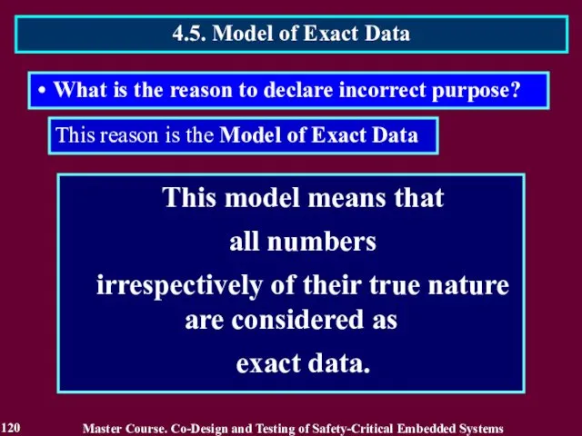 This model means that all numbers irrespectively of their true nature