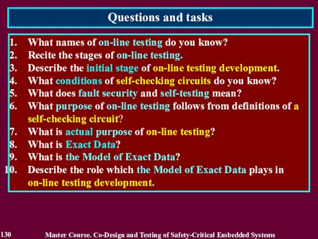 Questions and tasks 130 What names of on-line testing do you