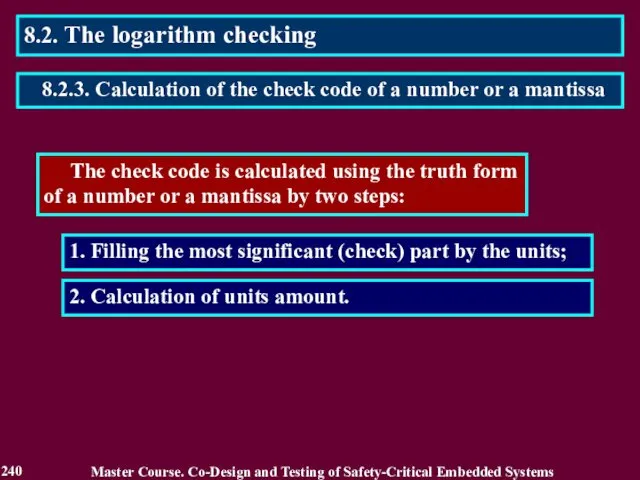 The check code is calculated using the truth form of a