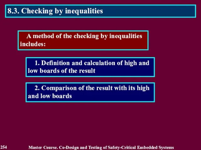 A method of the checking by inequalities includes: 2. Comparison of