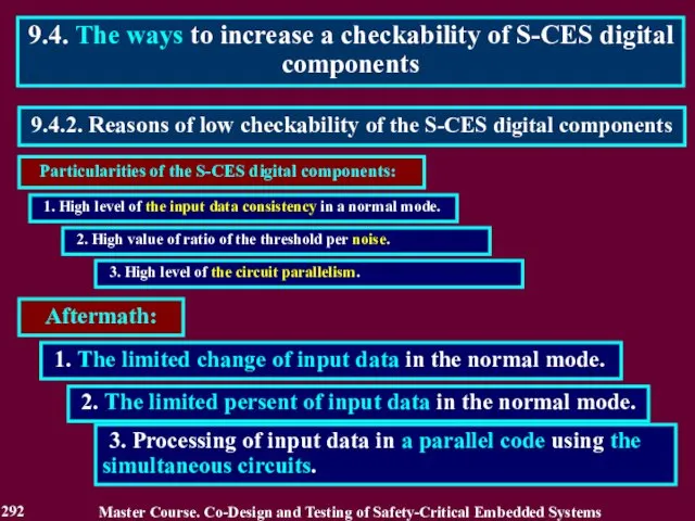 Particularities of the S-CES digital components: 9.4.2. Reasons of low checkability