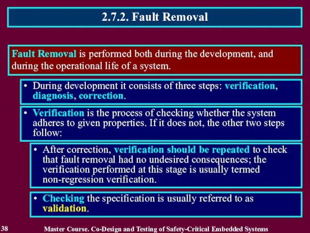 2.7.2. Fault Removal 38 Fault Removal is performed both during the