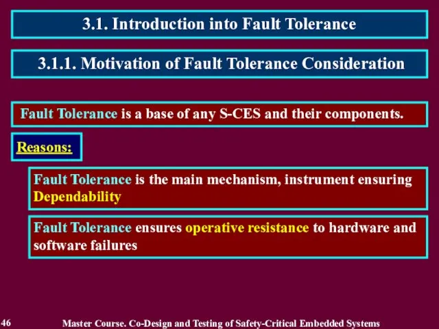 3.1. Introduction into Fault Tolerance 46 Fault Tolerance is a base