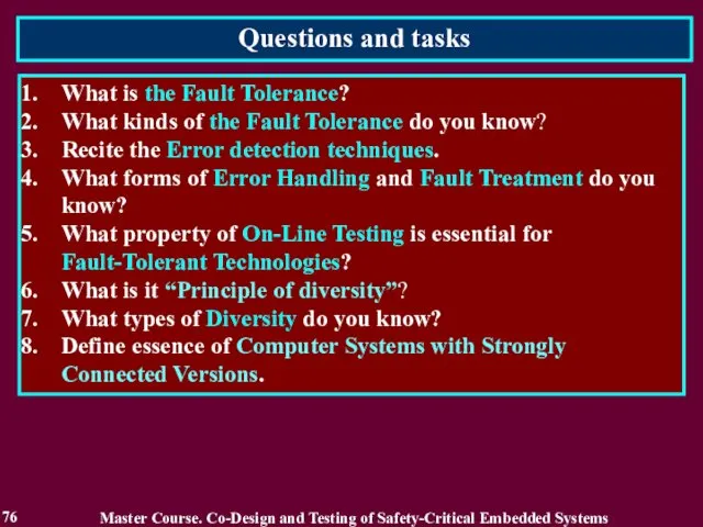 Questions and tasks 76 What is the Fault Tolerance? What kinds