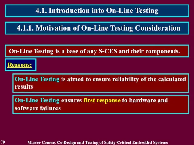 4.1. Introduction into On-Line Testing 79 On-Line Testing is a base