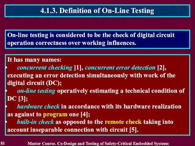 4.1.3. Definition of On-Line Testing 81 It has many names: concurrent