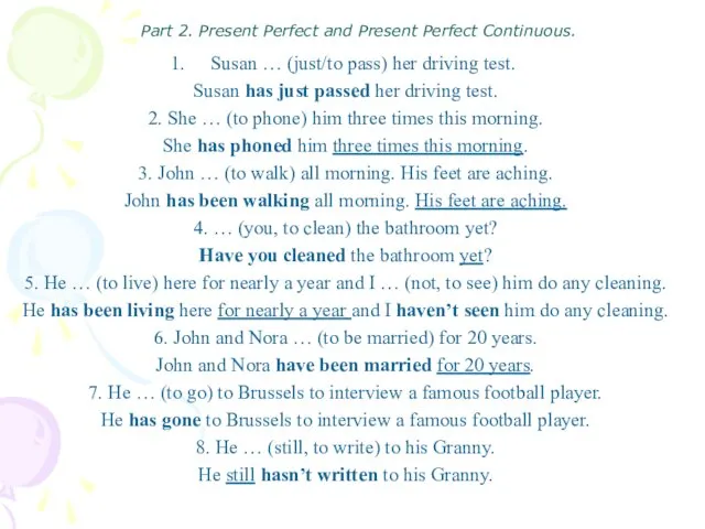 Part 2. Present Perfect and Present Perfect Continuous. Susan … (just/to