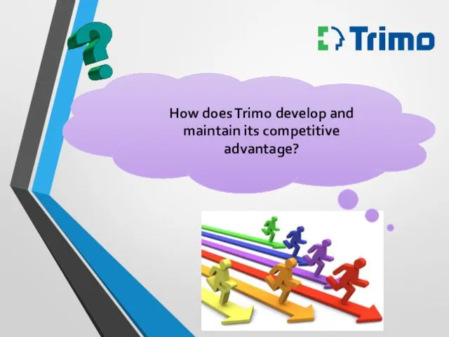 How does Trimo develop and maintain its competitive advantage?