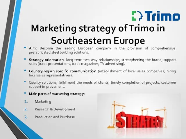 Marketing strategy of Trimo in Southeastern Europe Aim: Become the leading