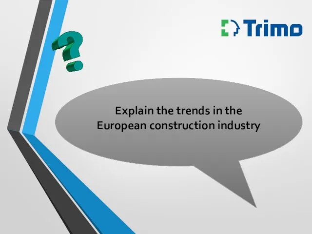 Explain the trends in the European construction industry