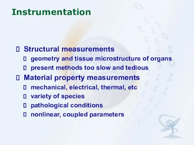 Instrumentation Structural measurements geometry and tissue microstructure of organs present methods