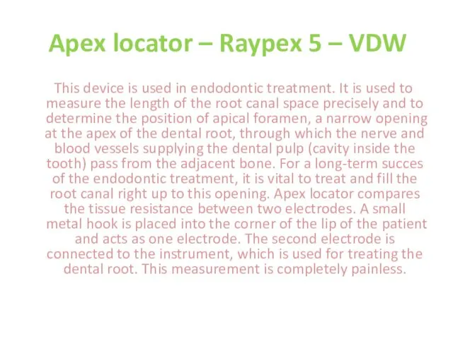 Apex locator – Raypex 5 – VDW This device is used
