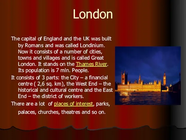 London The capital of England and the UK was built by