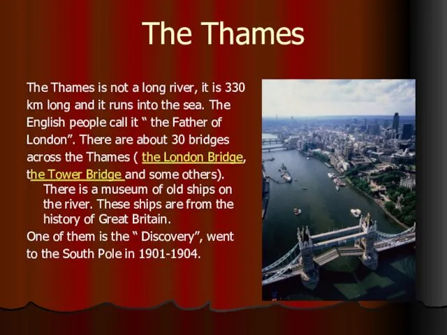 The Thames The Thames is not a long river, it is