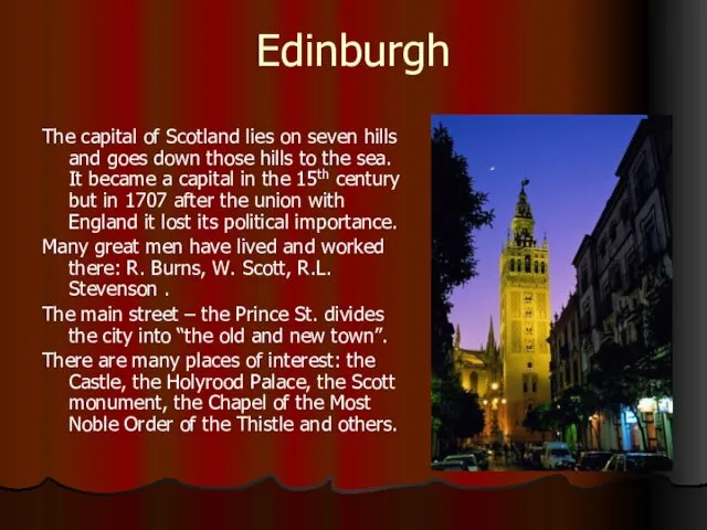 Edinburgh The capital of Scotland lies on seven hills and goes