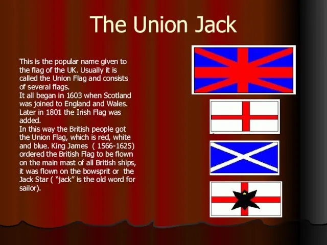 The Union Jack This is the popular name given to the