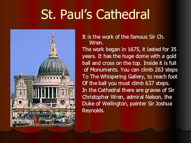 St. Paul’s Cathedral It is the work of the famous Sir