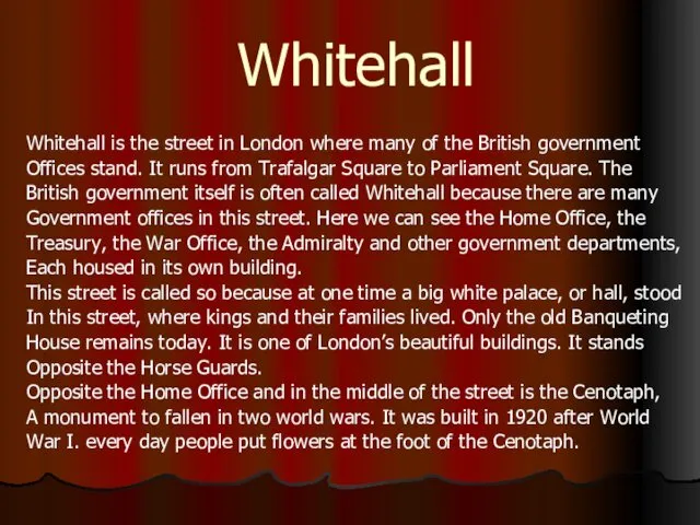 Whitehall Whitehall is the street in London where many of the