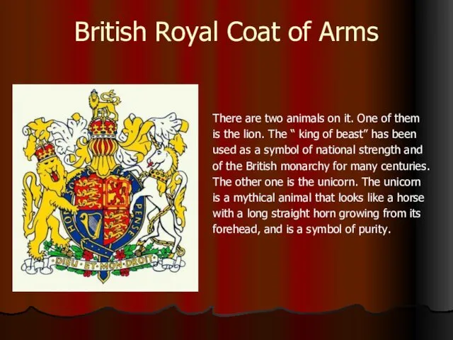 British Royal Coat of Arms There are two animals on it.