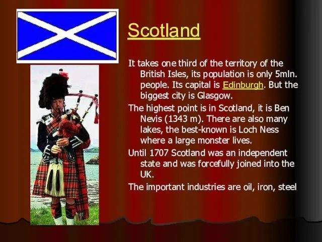 Scotland It takes one third of the territory of the British