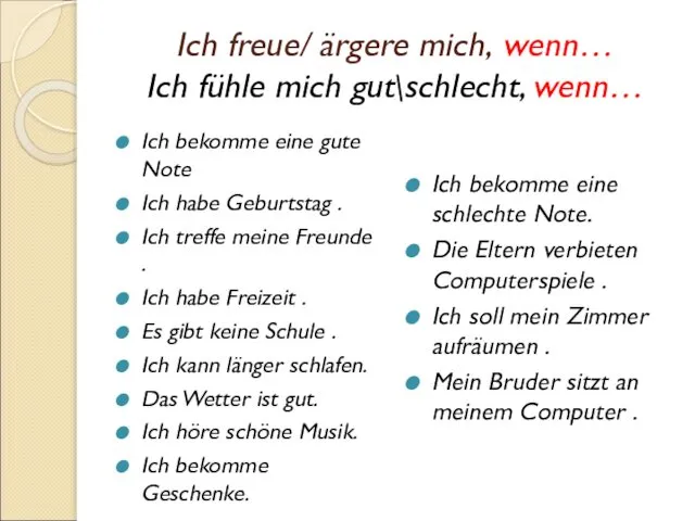 Ich freue/ ärgere mich, wenn… Ich fühle mich gut\schlecht, wenn… Ich