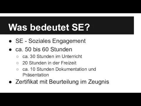 Was bedeutet SE? SE - Soziales Engagement ca. 50 bis 60