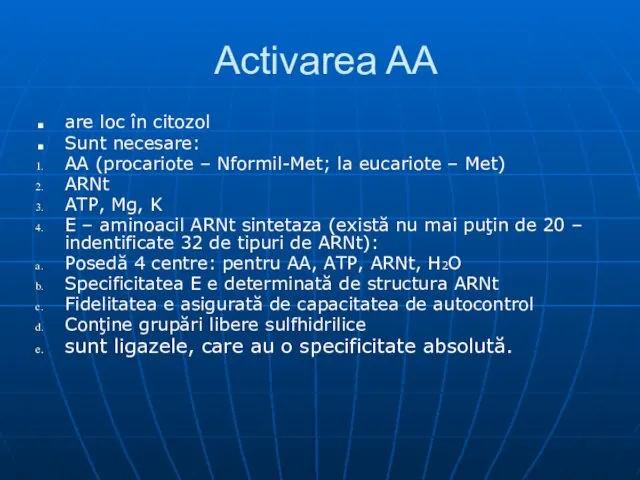 Activarea AA are loc în citozol Sunt necesare: AA (procariote –