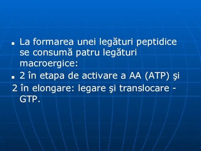 La formarea unei legături peptidice se consumă patru legături macroergice: 2