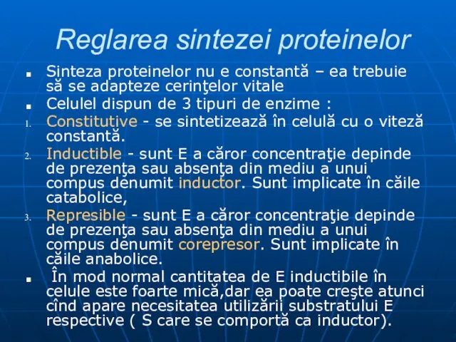 Reglarea sintezei proteinelor Sinteza proteinelor nu e constantă – ea trebuie